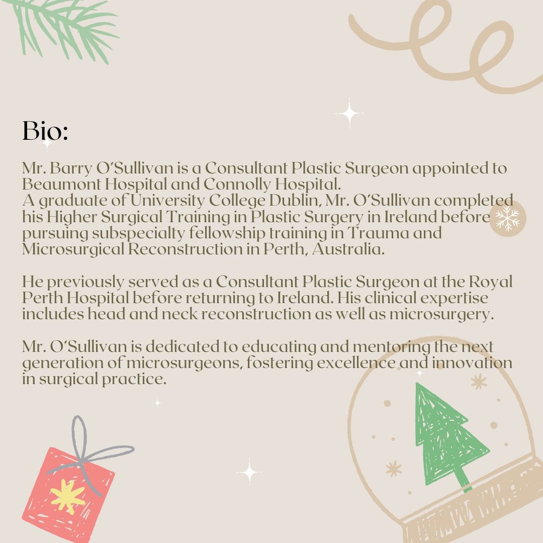 🎄 The 12 Stars of Christmas – Day 6 🎄

🌟 Christmas Star: Mr. Barry O’Sullivan 🌟

Today, we are delighted to shine a light on Mr. Barry O’Sullivan, Consultant Plastic Surgeon at Beaumont and Connolly Hospitals as nominated by our co-chair of communications, Clodagh Canavan.