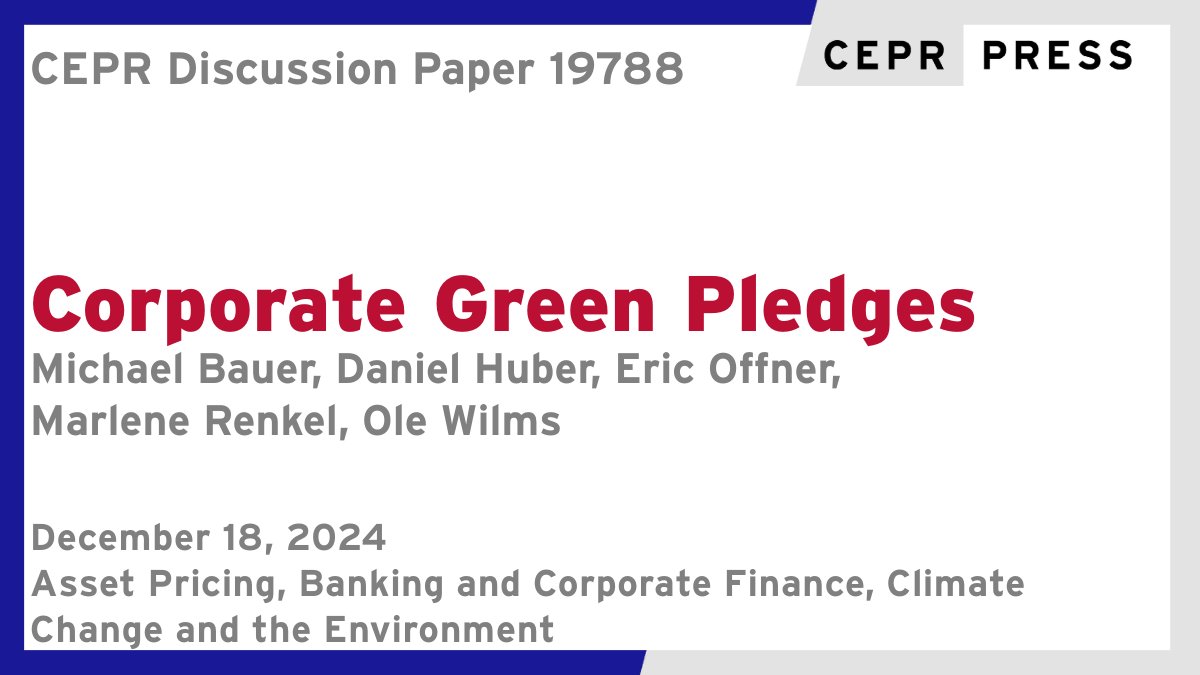 CEPR (@cepr_org) on Twitter photo New CEPR Discussion Paper - DP19788
Corporate Green Pledges
<a href="/michaelbauer_hh/">Michael Bauer</a> <a href="/sffed/">Federal Reserve Bank of San Francisco</a>, Daniel Huber <a href="/unihh/">Universität Hamburg</a>, <a href="/OffnEric/">Eric Offner</a> <a href="/ecb/">European Central Bank</a> <a href="/unihh/">Universität Hamburg</a>, Marlene Renkel <a href="/unihh/">Universität Hamburg</a>, Ole Wilms <a href="/unihh/">Universität Hamburg</a> <a href="/TiUEconomics/">TilburgEconomics</a>
ow.ly/bq9150UuaI1
#CEPR_AP #CEPR_BCF #CEPR_CCE #EconTwitter New CEPR Discussion Paper - DP19788
Corporate Green Pledges
<a href="/michaelbauer_hh/">Michael Bauer</a> <a href="/sffed/">Federal Reserve Bank of San Francisco</a>, Daniel Huber <a href="/unihh/">Universität Hamburg</a>, <a href="/OffnEric/">Eric Offner</a> <a href="/ecb/">European Central Bank</a> <a href="/unihh/">Universität Hamburg</a>, Marlene Renkel <a href="/unihh/">Universität Hamburg</a>, Ole Wilms <a href="/unihh/">Universität Hamburg</a> <a href="/TiUEconomics/">TilburgEconomics</a>
ow.ly/bq9150UuaI1
#CEPR_AP #CEPR_BCF #CEPR_CCE #EconTwitter