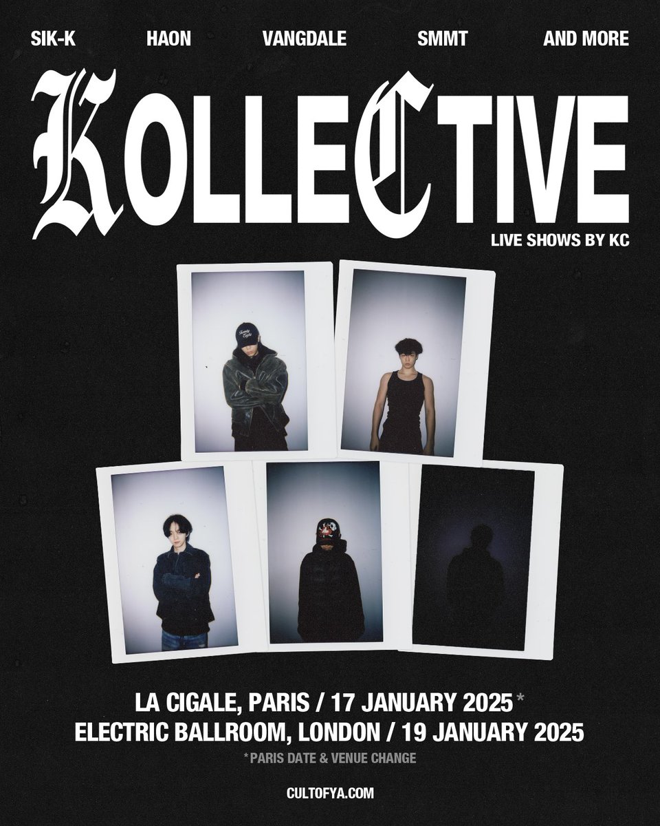 Paris and London… Are you ready for 𝓚𝓞𝓛𝓛𝓔𝓒𝓣𝓘𝓥𝓔? 

🇫🇷 JAN 17*: LA CIGALE, PARIS
🇬🇧 JAN 19: ELECTRIC BALLROOM, LONDON

<a href="/cultofya/">Cult of Ya</a> 🎫 CULTOFYA.COM

Live shows by KC starring
SIK-K, HAON, VANGDALE, SMMT
and more

* Paris venue and date change

#KC #KOLLECTIVE