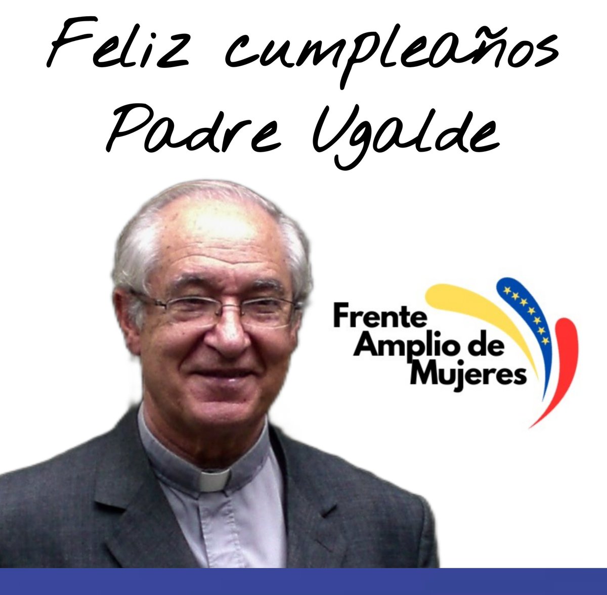 Desde el Frente Amplio de Mujeres, nuestras felicitaciones y cariño  al padre Luis Ugalde, sj. en el día de su cumpleaños.