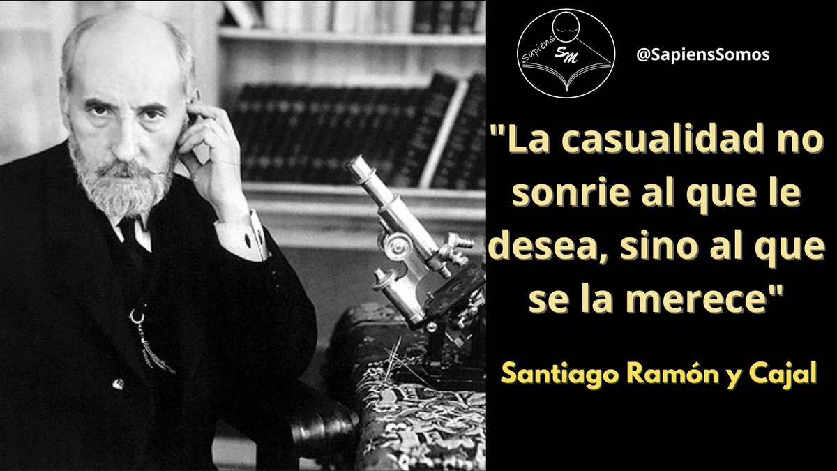 #FrasesDelDia 
Santiago Ramón y Cajal (1852-1934) fue un médico y científico español, especializado en histología y anatomía patológica. Compartió el Premio Nobel de Medicina en 1906 con Camillo Golgi en reconocimiento de su trabajo sobre la estructura del sistema nervioso.