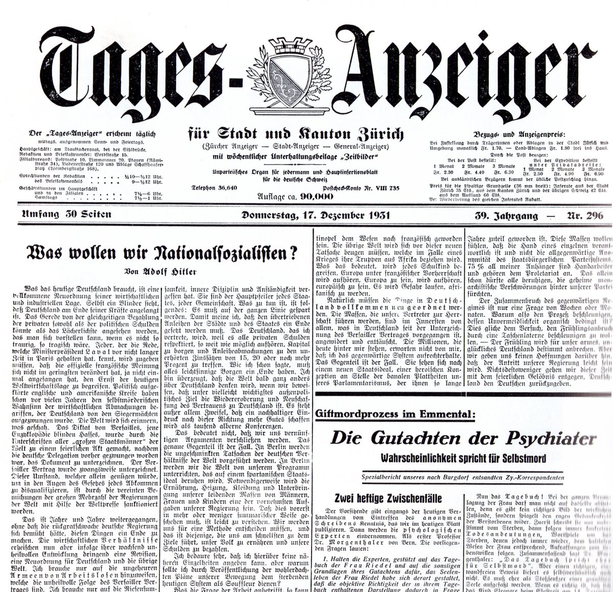 1931 durfte ein gewisser Adolf Hitler im Zürcher Tages-Anzeiger in einem prominent auf der Frontseite publizierten Artikel darlegen, "was wir Nationalsozialisten wollen". Mussolini, Eisenhower und Churchill durften ebenfalls ihre Standpunkte ungefiltert darlegen. Niemandem fiel