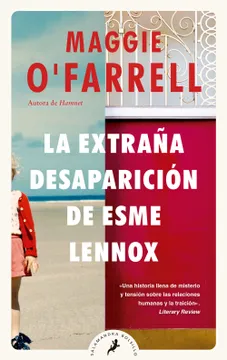 Hace unas semanas, al inicio de una charla, la dra. Celia Leiberman recomendó a una novelista irlandesa Maggie O'Farrell (1972). Acabo de leer "La extraña desaparición de Esme Lennox", y me sumo a la recomendación.