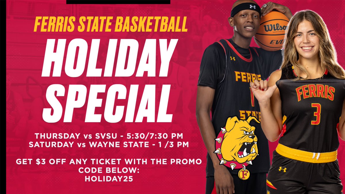 HOLIDAY SPECIAL! Ferris State Basketball at home on Thursday vs SVSU (5:30/7:30) &amp; Saturday vs Wayne State (1/3 pm). Get $3 off any ticket either day by using code "Holiday25" online! A doubleheader is only $7 for two games (adult). Purchase tickets here: FerrisStateBulldogs.com/Tickets