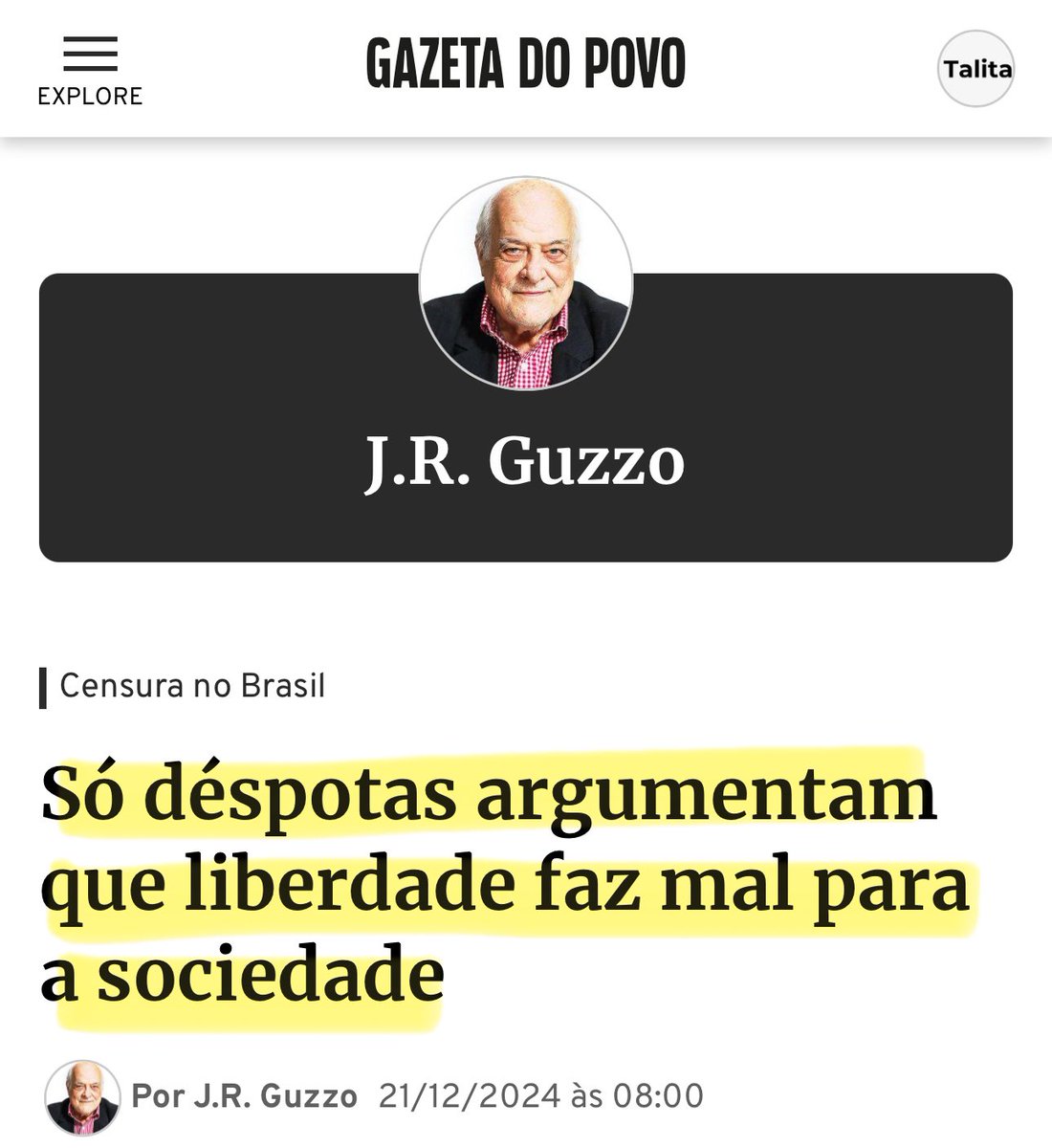 Tali_Mito22's tweet photo. IRRETOCÁVEL‼️🎯

MESTRE J.R. GUZZO. @jrguzzofatos 
Gazeta do Povo 21/12/24

A ânsia cada vez mais neurastênica para impor uma censura no Brasil, e enfeitar esse ataque direto à liberdade de expressão com a fantasia de que estão “regulamentando as redes sociais”, é um dos momentos mais escuros deste STF que hoje governa o Brasil. Todas as ditaduras, sem sem exceção de nenhuma, justificam cada ato de tirania com a necessidade de “defender o Estado”. O STF alega que a censura das redes é indispensável para “defender a democracia”.

É a mentira essencial dos déspotas: a liberdade faz mal para a sociedade. Naturalmente, o STF embala esse desvario com filosofança de terceira categoria. A única ideia que ancora a sua metafísica não chega a ser uma ideia – é apenas uma divagação totalitária, segundo a qual liberdade é algo inevitavelmente acompanhado de “excessos”, “mau uso”, “abusos”, como a bebida alcoólica ou os salgadinhos ultraprocessados. É preciso, então, racionar severamente o seu uso, impor “limites” e chamar a polícia.

É integralmente falso. Não existe, por força da lei, nenhuma ação humana que possa ser exercida sem limites – segundo estabelece a regra jurídica universal, e plenamente válida no ordenamento legal brasileiro, pela qual a liberdade de um termina onde começa a liberdade do outro. Qual é o mistério disso? Nenhum. 

Todos os atos do cidadão estão sujeitos a normas; não passa pela cabeça de ninguém, por exemplo, que a liberdade de guiar um automóvel dê ao condutor a liberdade de guiar a 150 km por hora numa avenida urbana. É exatamente o mesmo com a liberdade de expressão.

As leis penais e civis tratam como crime, e impõem sanções financeiras e de outras naturezas, todo e qualquer dano que possa ser praticado com o uso da liberdade de expressão – todos e cada um deles, sem exceção. Está nos artigos 138, 139 e 140 do Código Penal Brasileiro, na tipificação dos delitos de calúnia, de difamação e de injúria. Está no texto da legislação que prevê e pune quaisquer outras ações criminosas passíveis de serem cometidas através da liberdade de expressão – do racismo à homofobia. Onde está a “terra sem lei” do STF?

Essa terra não existe. Foi inventada pela esquerda totalitária, com adesão automática da maioria dos ministros, para instituir a censura no Brasil e calar as vozes dissidentes que hoje, pela primeira vez na história, podem se manifestar livremente na internet. São as vozes de quem não tem acesso à imprensa (nem dinheiro) para expressar o seu pensamento. São todas as vozes – é esse “todas” que apavora os que mandam na sociedade. Podem ser pensamentos errados. Mas a Constituição não diz que as pessoas são obrigadas a ter pensamentos certos. Diz apenas que têm o direito de pensar e falar o que querem, dentro do estabelecido na lei.

Espalhou-se nos últimos anos, com a cumplicidade aberta da maior parte da mídia, uma contrafação grosseira: a de que as redes sociais, e só elas, divulgam “discurso do ódio”, “fake news”, “desinformação”, mentiras e pregação de golpes de direita. Para estabelecer a verdade, portanto, é preciso criar a polícia das redes sociais – a quem caberá, uma vez legalizada a censura, a tarefa de determinar o que é mentira e o que é verdade no Brasil.