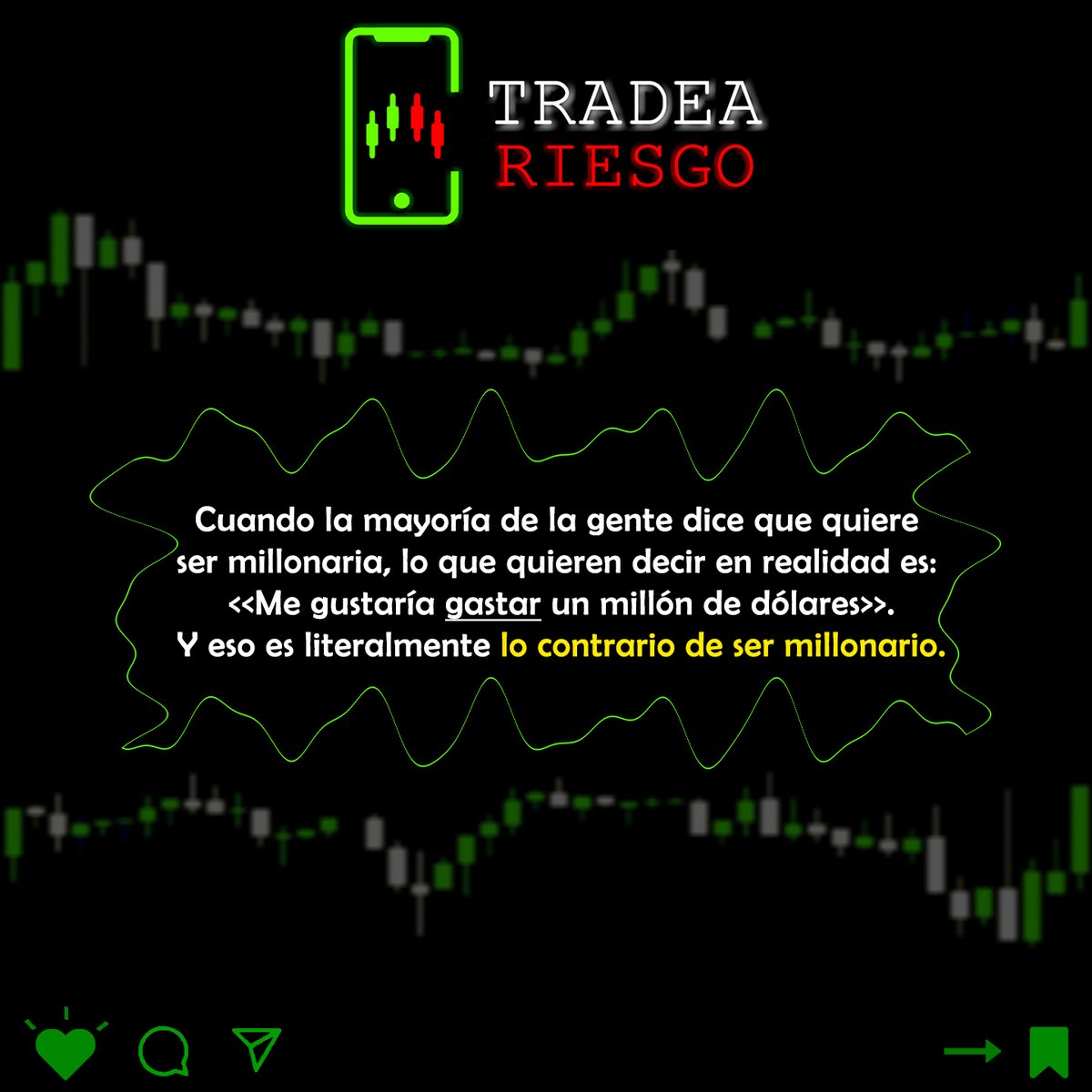 Cuando la mayoría de la gente dice que quiere ser millonaria, lo que quieren decir en realidad es: <<Me gustaría gastar un millón de dólares>>. Y eso es literalmente lo contrario de ser millonario.

#progreso #rentabilidad #mentalidad #ganador #éxito #trading #trader #forex #meta