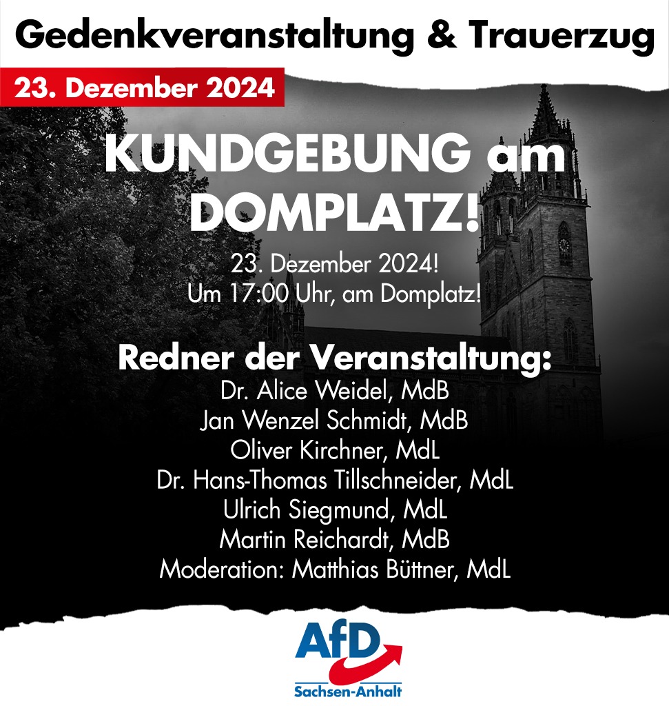 AfD_LSA's tweet image. Am Montag, 23.12., wird die #AfD Sachsen-Anhalt ein öffentliches Gedenken der Terroropfer von #Magdeburg mit Trauerzug abhalten. Mit dabei sein wird auch Bundessprecherin @Alice_Weidel. Beginn ist um 17 Uhr auf dem #Domplatz. Erweisen wir den Betroffenen unsere Anteilnahme!
