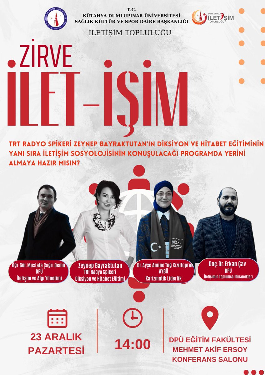 İletişim Zirvesi'de, konuşmamda iletişimin toplumsal dinamiklerine mercek tutarken, uygulama yönünü TRT spikeri Zeynep Bayraktutan <a href="/bayraktutanz/">Zeynep Bayraktutan Çavuşoğlu</a>, karizmatik liderlik boyutunu Dr. Amine Tuğ Kızıltoprak ve algısal yansımalarını Öğr. Gör. Mustafa Çağrı Demir <a href="/demirmc/">Mustafa Çağrı Demir</a> ele alacaklar.