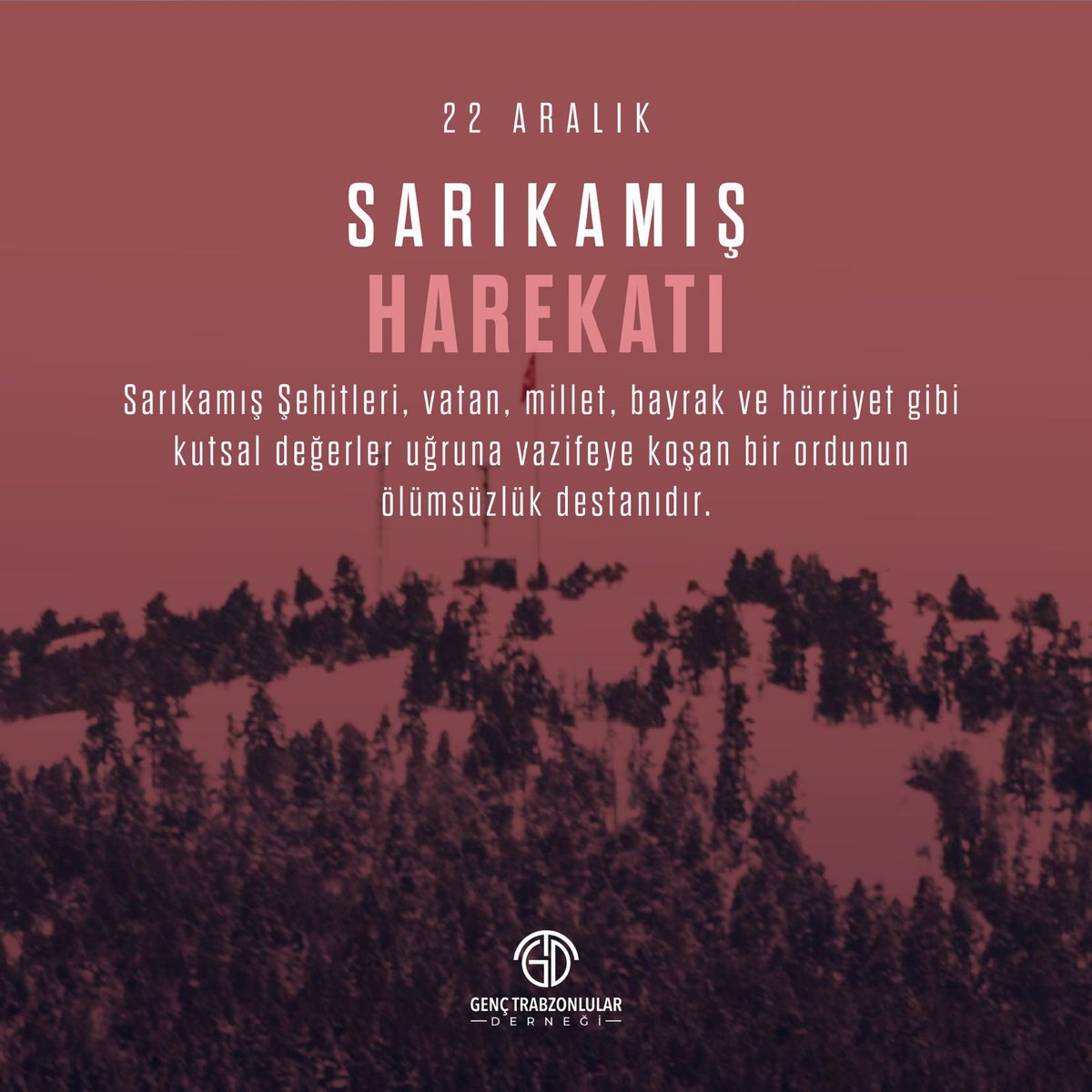 Sarıkamış Şehitleri, vatan, millet, bayrak ve hürriyet gibi kutsal değerler uğruna vazifeye koşan bir ordunun ölümsüzlük destanıdır.

#GençTrabzonlularDerneği