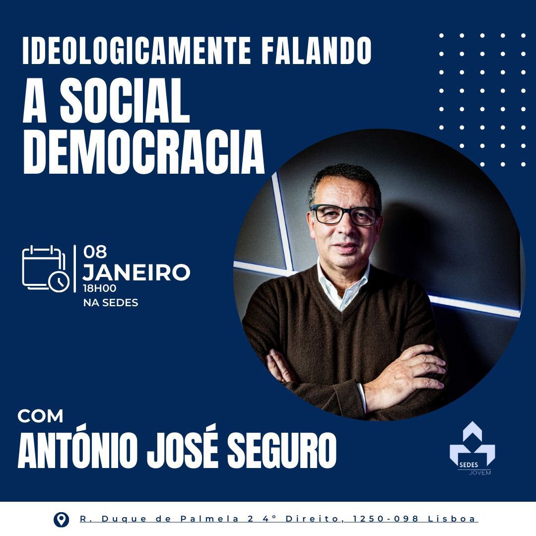📢 Ideologicamente Falando: A Social Democracia.

Com António José Seguro, ex-líder do Partido Socialista e Professor Auxiliar do ISCSP.

📆 8 de janeiro às 18:00 na SEDES.