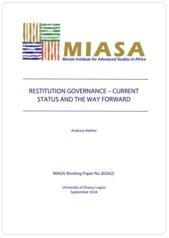 Merian Institute for Advanced Studies in Africa (@miasa_ug) on Twitter photo MIASA PI and EC Chair Andreas Mehler <a href="/mehler_a/">AMehler</a> has recently published a MIASA Working Paper on â#Restitution #Governance - Current status and the way forwardâ.
Now available on UGSpace & via the MIASA Website: miasa.ug.edu.gh/publications/
<a href="/ACT_UniFreiburg/">Africa Centre for Transregional Research</a> <a href="/AbiFreiburg/">ABIFreiburg</a> <a href="/UniFreiburg/">UniversitĂ€t Freiburg</a> MIASA PI and EC Chair Andreas Mehler <a href="/mehler_a/">AMehler</a> has recently published a MIASA Working Paper on â#Restitution #Governance - Current status and the way forwardâ.
Now available on UGSpace & via the MIASA Website: miasa.ug.edu.gh/publications/
<a href="/ACT_UniFreiburg/">Africa Centre for Transregional Research</a> <a href="/AbiFreiburg/">ABIFreiburg</a> <a href="/UniFreiburg/">UniversitÀt Freiburg</a>