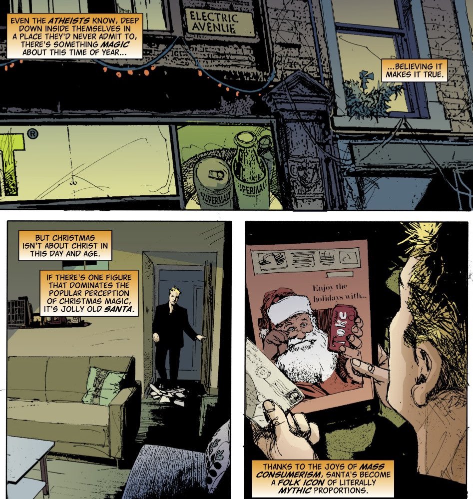 "Don't forget to leave out a glass of Milk and some Biscuits for the fat Wizard dressed in Red. Might as well add a pint of whisky; this year has been rough on everyone."  

(From #VertigoComics #HellBlazer Volume 1, Issue # 247. Written by Andy Diggle. Artwork by Leonardo Manco)