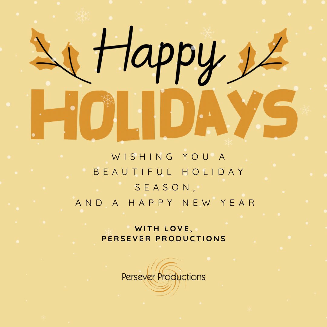 PerseverP's tweet image. Happy Holidays from everyone at Persever Productions!