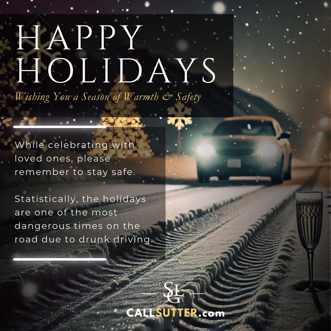 SutterLawGroup's tweet photo. Happy Holidays from all of us at Sutter Law Group. Wishing you a season of warmth and safety! While celebrating with loved ones, please remember the holidays are one of the most dangerous times on the road because of drunk driving. https://t.co/PeNKU9HXsO