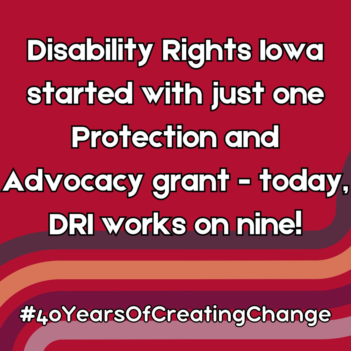 we have CERTAINLY grown over the last #40yearsOfCreatingChange 
-in fact! while sharing our final #buildingBlocksOfDRI post - you might be surprised to find out that Disability Rights Iowa started with just one Protection and Advocacy grant - today, DRI works on nine!