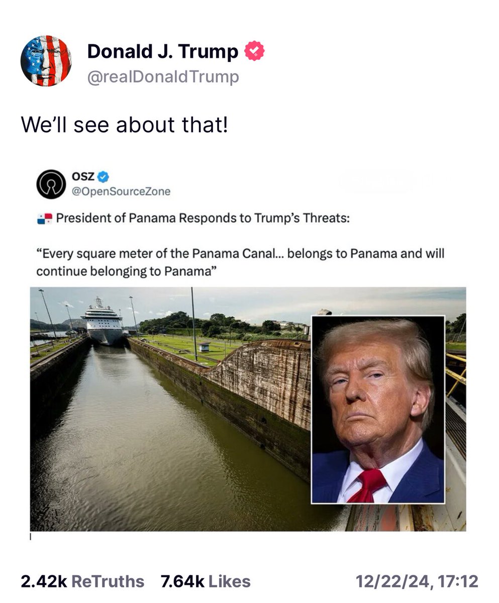 Donald Trump sigue con la provocación. 

“¡Vamos a ver eso!”, así respondió el presidente electo a las declaraciones que dio el presidente, José Raúl Mulino sobre que “cada metro cuadrado del canal de Panamá y su zona adyacente es de Panamá y lo seguirá siendo".