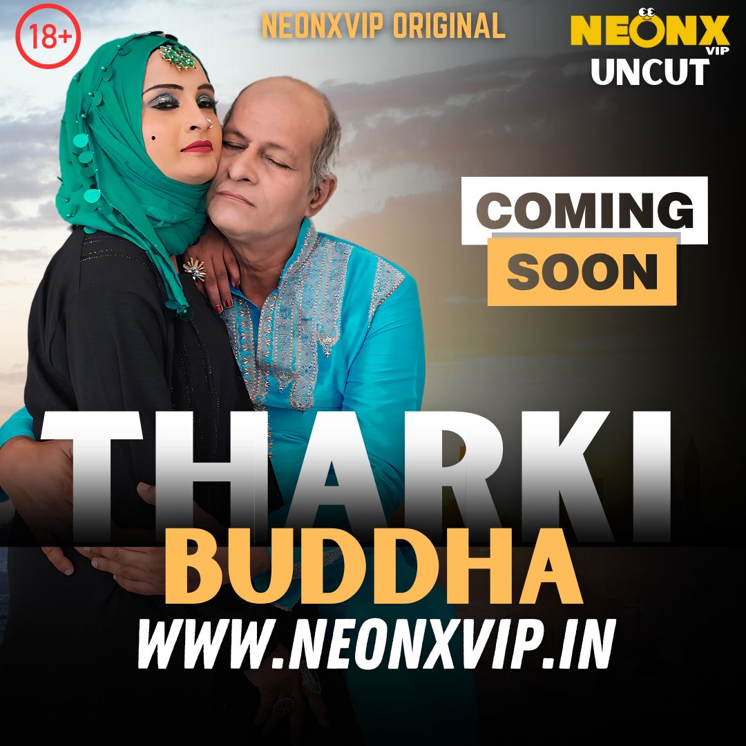 "THARKI BUDDHA" 100% UNCUT WEB SERIES COMING SOON
Website: neonxvip.in
Application: tiny.cc/neonxapp

#webseries #bollywood #indianwebseries #film #actress #ulluwebserie #shortfilm #mallubhabhi