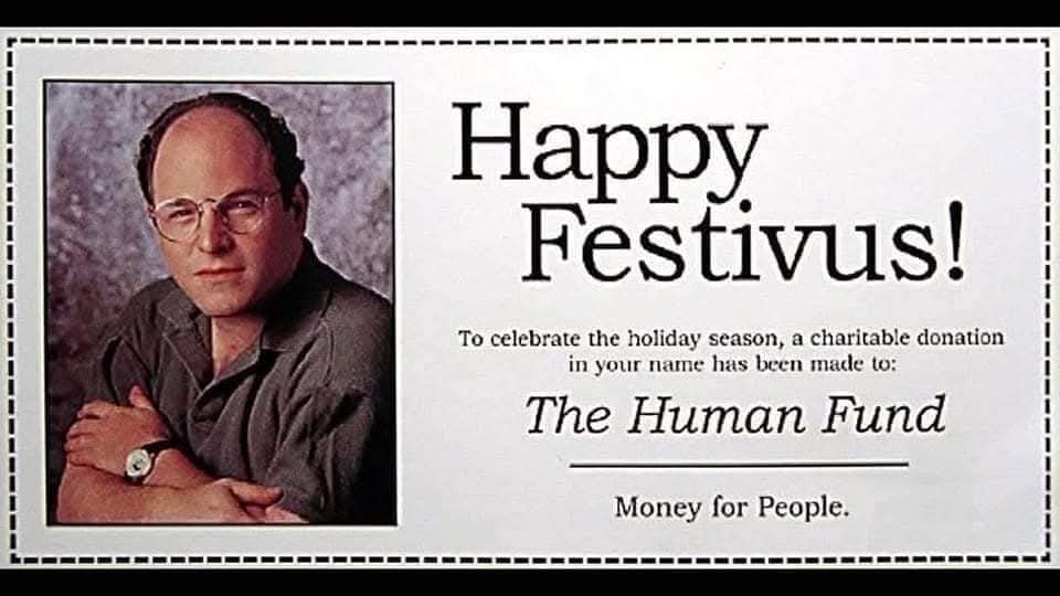 HowieFeltham's tweet photo. Happy Festivus 😆
#seinfeld
#humanfund
#festivus
#festivusfortherestofus https://t.co/pwz0tDVeFV