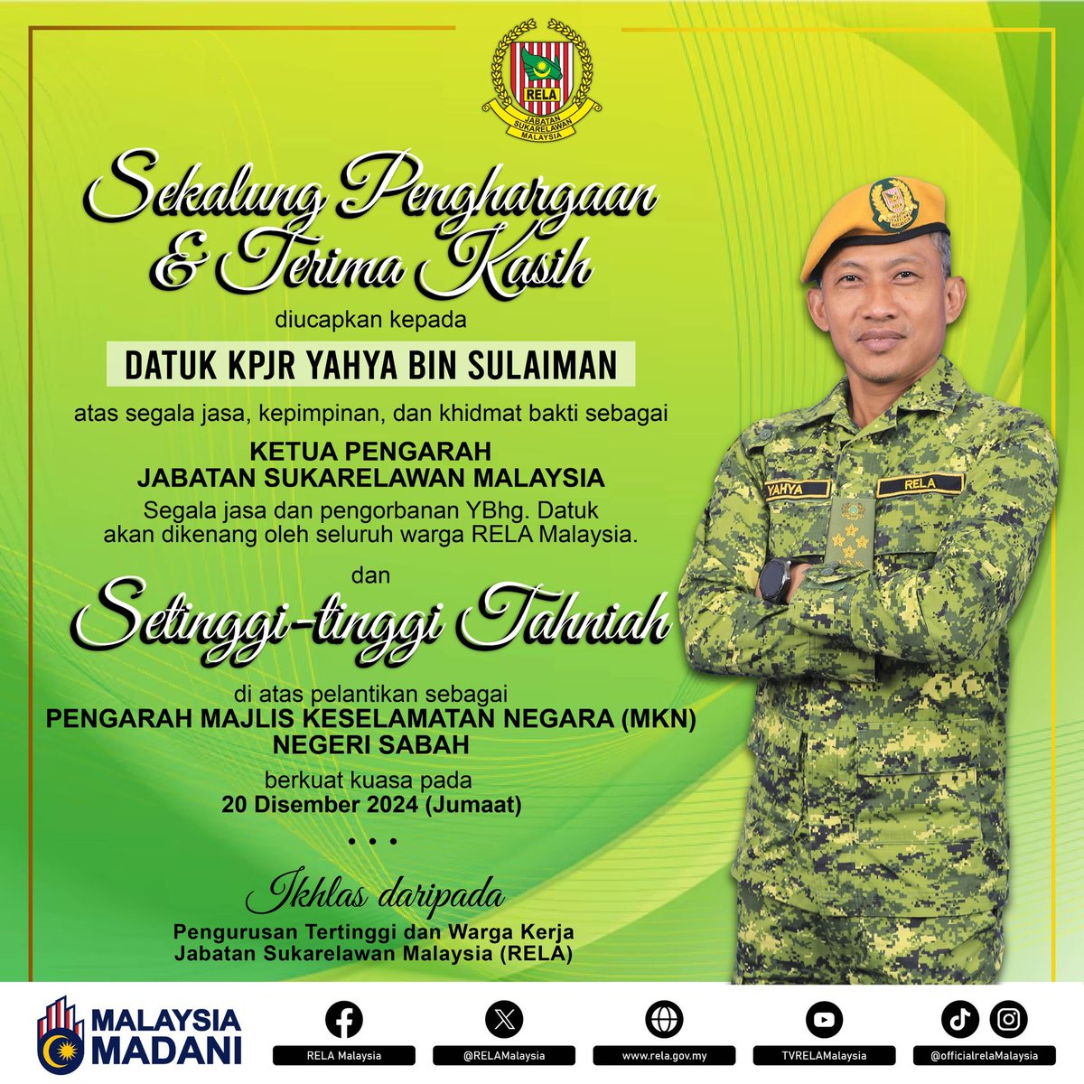 Setinggi-tinggi penghargaan dan terima kasih diucapkan kepada YBhg. Datuk KPjR Yahya bin Sulaiman atas segala jasa, kepimpinan, dan khidmat bakti sebagai Ketua Pengarah Jabatan Sukarelawan Malaysia (RELA).