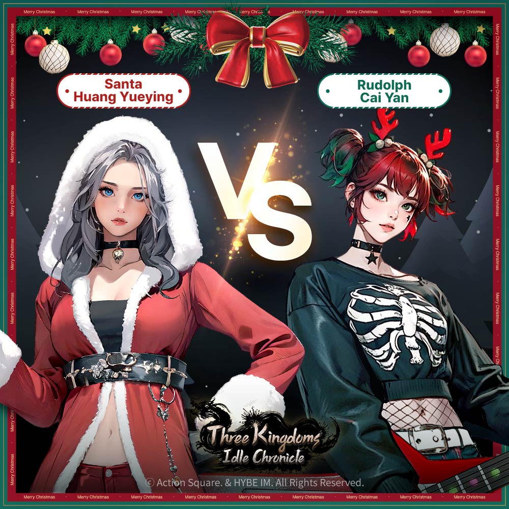 TKIC_en's tweet photo. 🗳️ Santa Huang Yueying or Rudolph Cai Yan! Vote for Your Favorite Officer Event!

Hello, Lord!
This is Three Kingdoms: Idle Chronicle.

Have you seen the newly added officers, Santa Huang Yueying and Rudolph Cai Yan, added in the Christmas update?

Santa Huang Yueying is a magic-type officer, and Rudolph Cai Yan is a defense-type officer. Both of them are expected to make an impact in many lords' formations.

We've prepared an event where you can vote for which officer you prefer between Santa Huang Yueying and Rudolph Cai Yan!

■ Santa Huang Yueying or Rudolph Cai Yan! Favorite Officer Voting Event!
​
① Event Duration
2024/12/23 (Mon) ~ 2025/1/9 (Thu) 09:59 (UTC+8)

② How to Participate
STEP 1. Follow the official X account
​▶ Visit the Three Kingdoms: Idle Chronicle
Link: https://t.co/8I4M6kDyvI

STEP 2. Like the event post, then share it.

STEP 3. In the comment section of the event post, write your in-game nickname and the name of your preferred officer (Santa Huang Yueying or Rudolph Cai Yan)
※ To receive rewards, make sure to include your correct in-game nickname with all English letters and numbers after the # symbol.

③ Event Rewards
- Lucky Prize (3 Randomly Selected Participants): Free Jade 30,000
- Participation Prize (All Participants): Free Jade 10,000
※ Participants cannot win both Lucky and Participation Rewards.
※ Winners and reward details will be announced in a separate post.

[Notes]
- Each game account is eligible for rewards only once.
- Incorrect in-game nicknames in the event participation comment may prevent reward distribution.
- Deleting your participation comment may prevent you from receiving rewards.
- Changing your nickname before rewards are distributed may exclude you from eligibility.
- We are unable to assist with participant errors after rewards have been distributed.
- Event duration, rewards, and distribution schedule may change due to internal circumstances. Any changes will be announced through a separate notice.

Thank you.