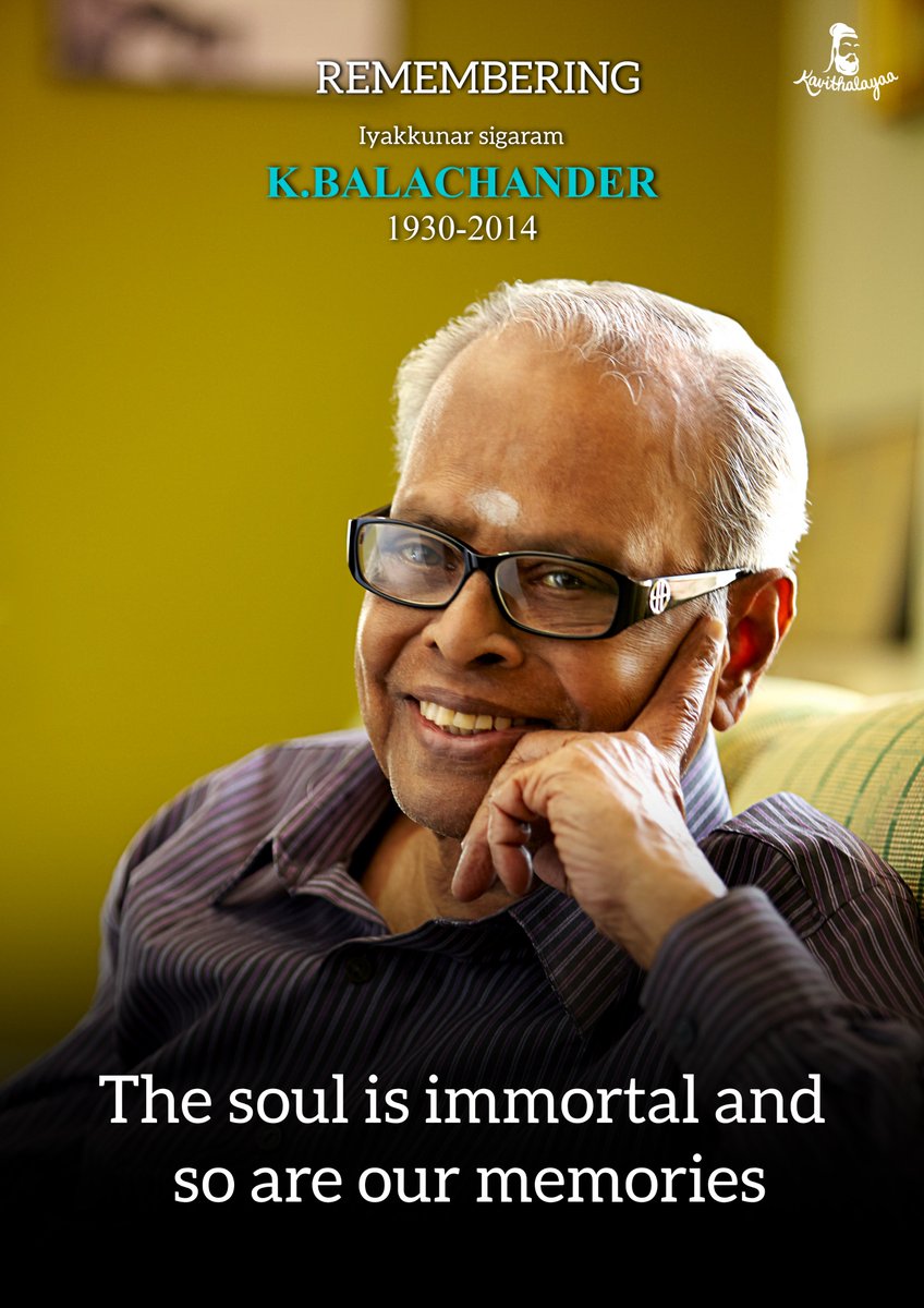 Remembering  "Iyakkunar sigaram" K.Balachander 1930-2014
"The soul is immortal and so are our memories"

#kavithalayaa #pushpakandaswamy #kb #kbalachander #kbalachandermovies #movies #kbmovies #kavithalayaamovies #Tamilcinema #Indiancinema #Cinema #kollywoodcinema
#WeMissYouKBsir