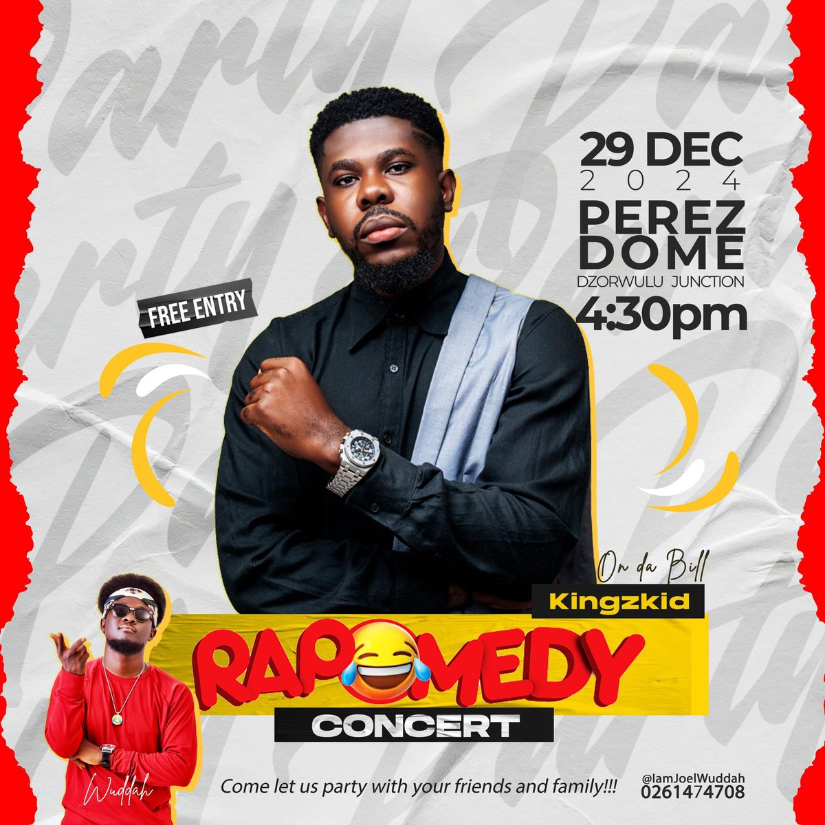 JnrKwao_'s tweet photo. On da bill is @IamKingzkid* 🎶 💿 🎤
RAPOMEDY CONCERT with @iamJoelWuddah on 29th Dec. 4:30pm Perez Dome💪🏾 Free Entry❤️
#TheVibesEP #RapomedyConcert #Wuddaaaaaah #EasyEasy #ZorZor #Demure #Aura https://t.co/GD1FkNEFTR