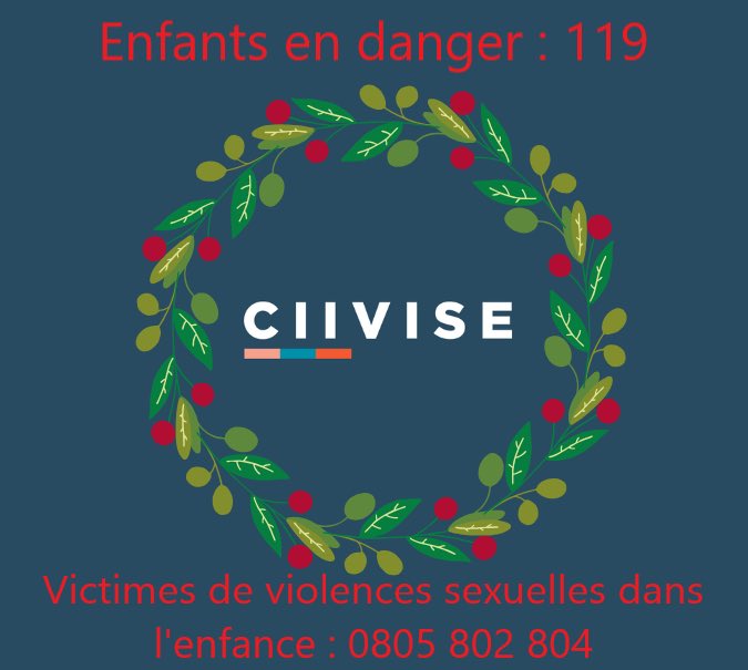 Pour Noël la <a href="/CIIVISE_contact/">CIIVISE</a> le rappelle :
- si un enfant est en danger n'hésitez pas appeler le #119 ou écrire sur la plate-forme dédiée au signalement en ligne lnkd.in/dmbthby
- si vous souhaitez témoigner n'hésitez pas à  appeler le 0805 802 804 tous les jours de la