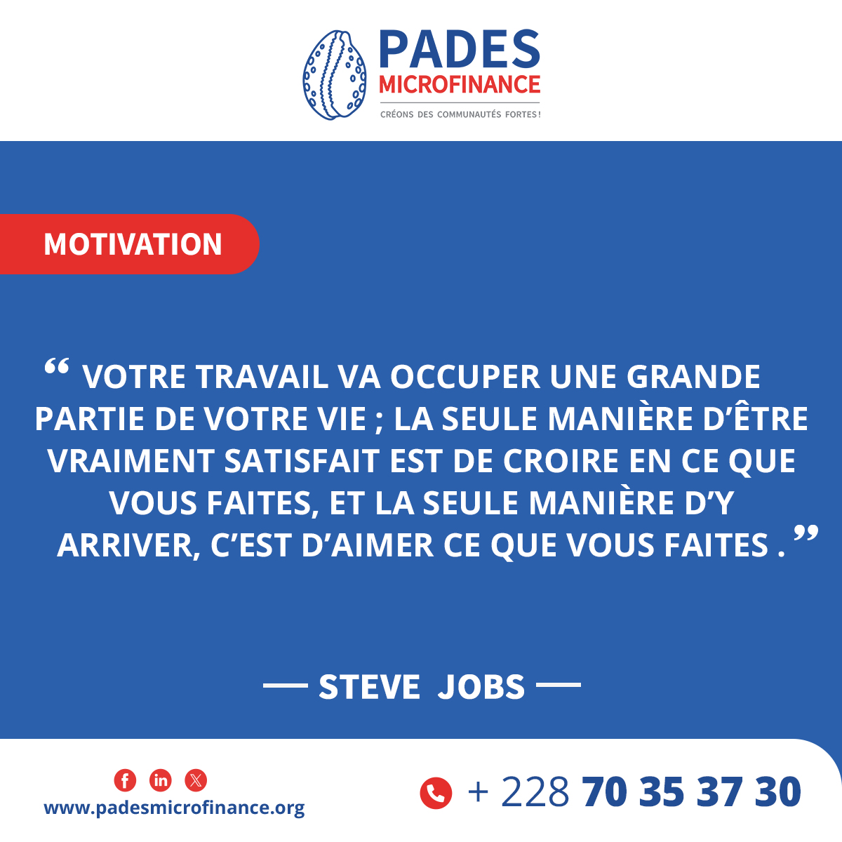 PadesfinanceTg's tweet photo. #MOTIVATION

“Votre travail va occuper une grande partie de votre vie ; la seule manière d’être vraiment satisfait est de croire en ce que vous faites, et la seule manière d’y arriver, c’est d’aimer ce que vous faites.”
Steve Jobs

#finance #microfinancetogo #padesmicrofinance https://t.co/OFIdIxkkns