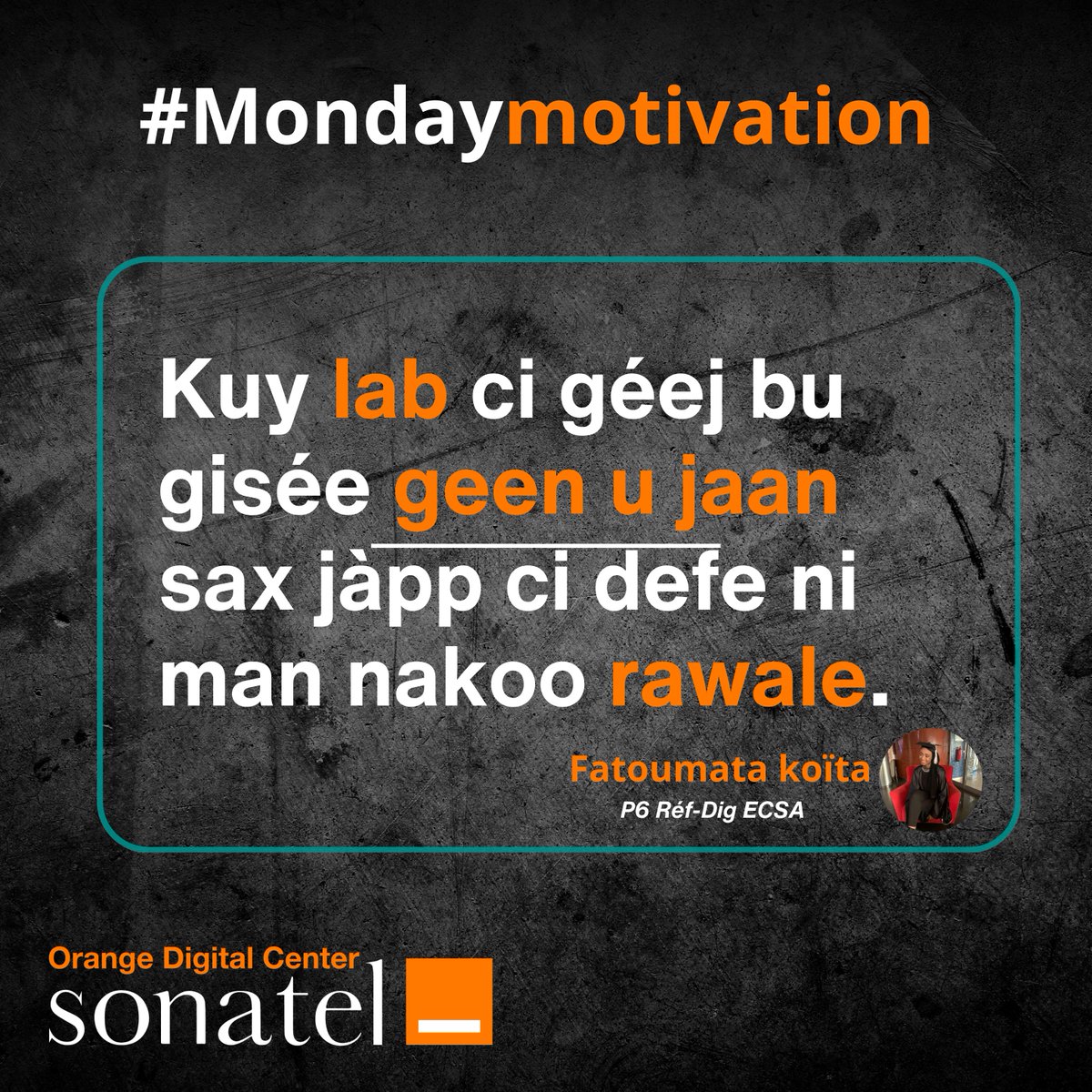 #MondayMotivation 
Face à l'adversité, l'espoir peut surgir de l'endroit le plus inattendu.
Na nuy rafetal diggënté yi🙏🏿

#OrangeDigitalCenter
#AmalNjariñAskanWi