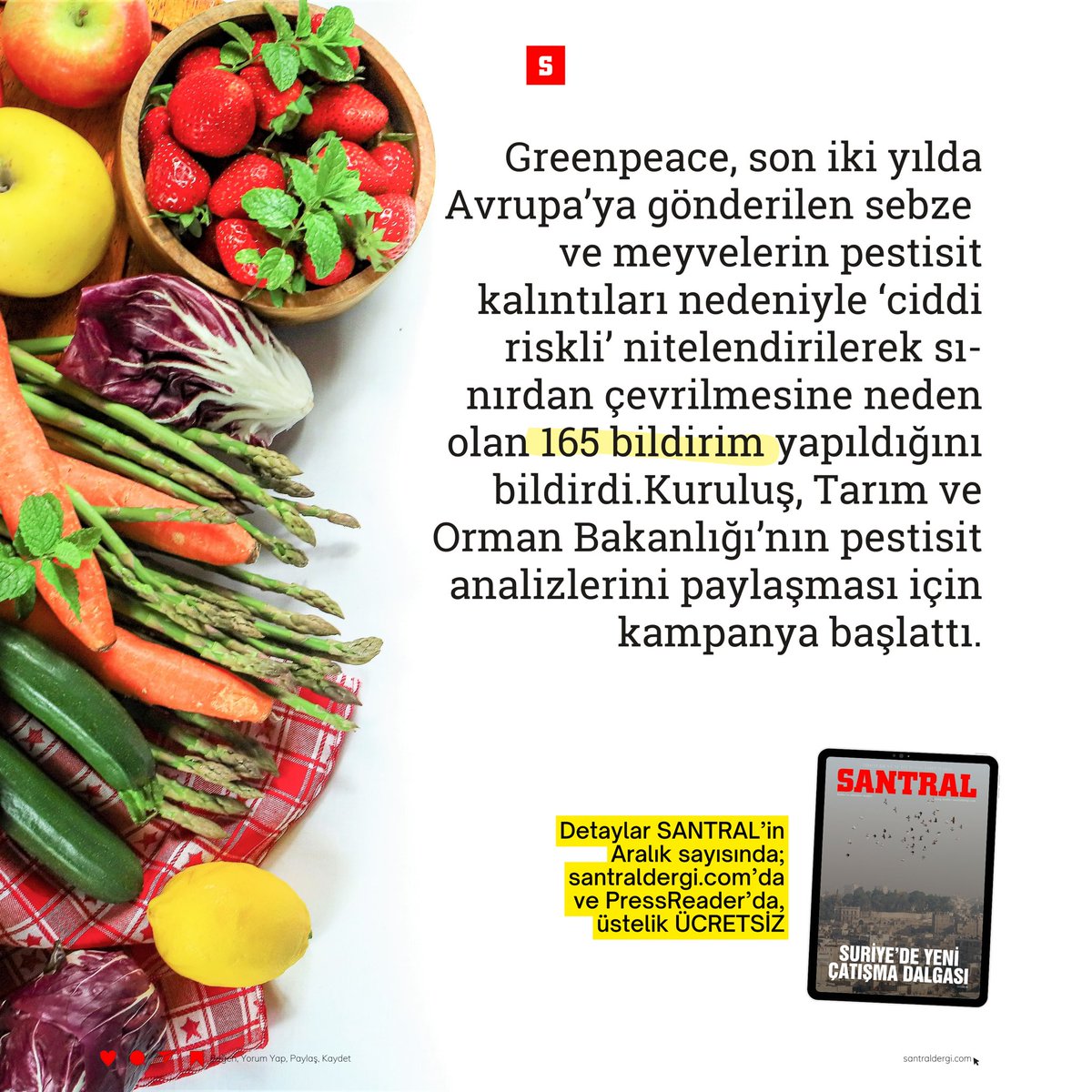 Ne yiyeceğiz?

Türkiye’den gönderilen birçok ürün Avrupa’ya girmeden kontrol sonrası geri çevrildi. İnsanlar bu geri çevrilen ürünlerin ne olduğu konusunda tedirgin ve aldıkları ürünleri de korkuyla yiyor.

Detaylar SANTRAL’in Aralık sayısında; santraldergi.com’da
