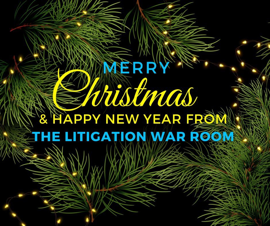 Wishing you and yours a merry Christmas and joyous new year from the Litigation War Room team.