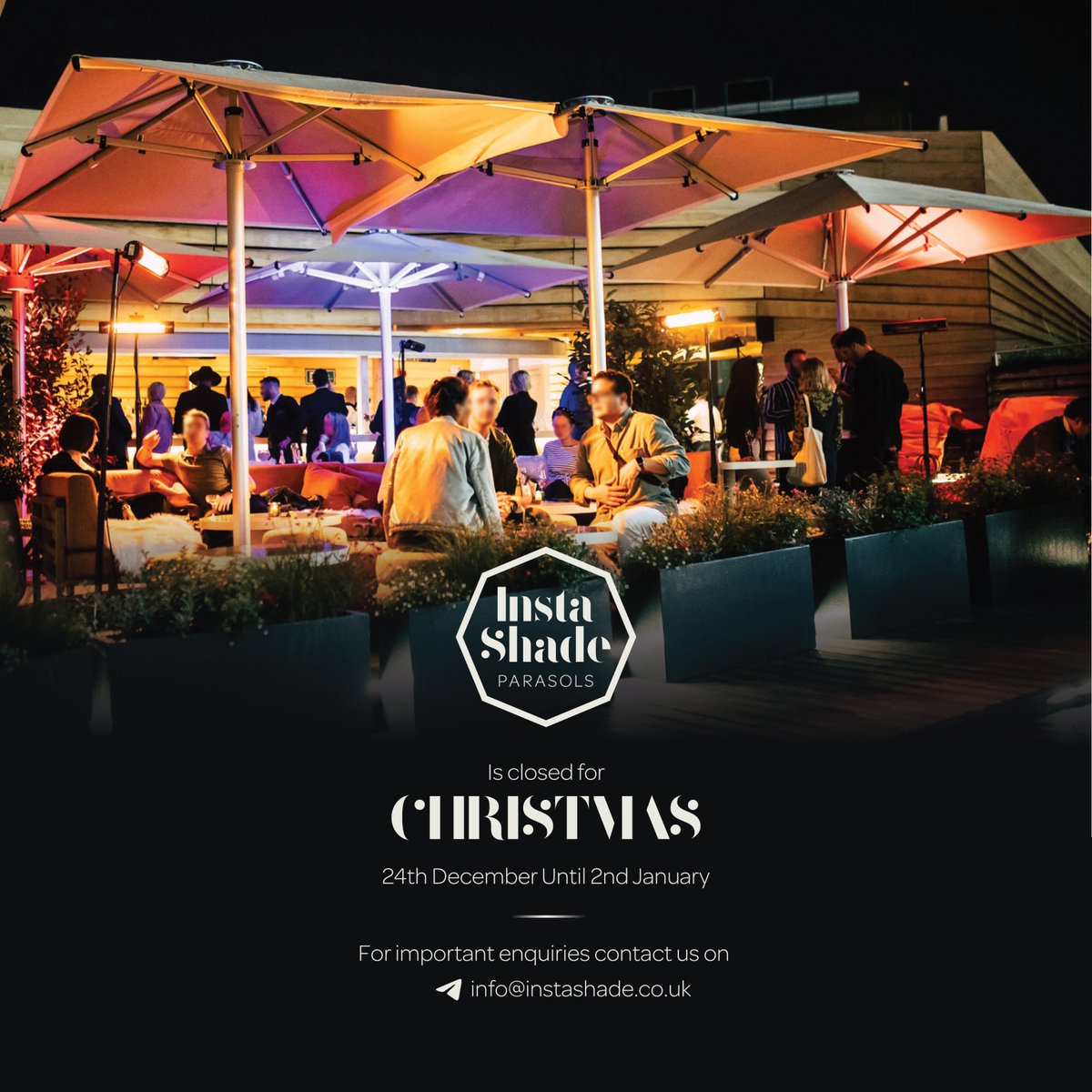 InstaShade (@instashade_uk) on Twitter photo 🎅 Closed for Christmas! 🎄
We’ll be closed between 24th December 2024 and 2nd January 2025 to enjoy the holidays. 🎁✨
For anything urgent, please email us at info@instashade.co.uk
Have a Merry Christmas and a Happy New Year from all of us at Instashade! 🎉 🎅 Closed for Christmas! 🎄
We’ll be closed between 24th December 2024 and 2nd January 2025 to enjoy the holidays. 🎁✨
For anything urgent, please email us at info@instashade.co.uk
Have a Merry Christmas and a Happy New Year from all of us at Instashade! 🎉