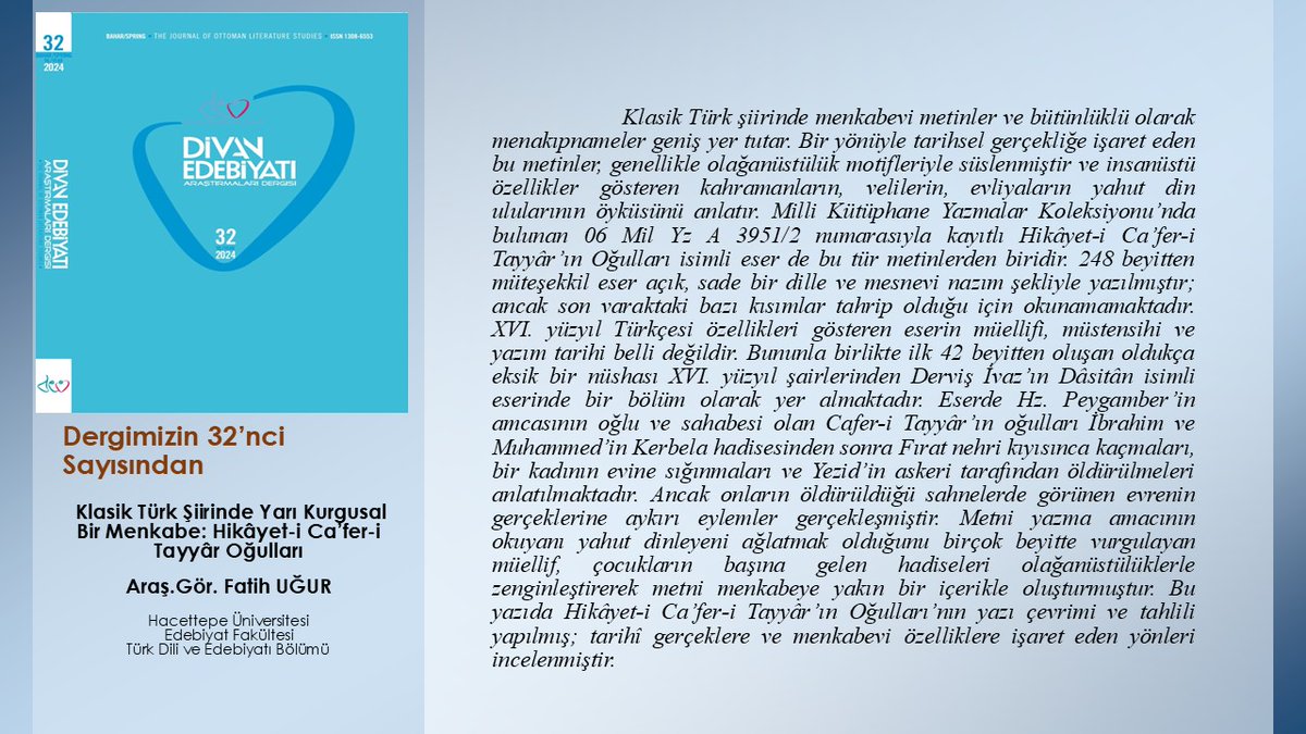 Klasik Türk Şiirinde Yarı Kurgusal Bir Menkabe: Hikâyet-i Ca’fer-i Tayyâr Oğulları

 doi.org/10.15247/devde…

Araş.Gör. Fatih UĞUR         

dergipark.org.tr/tr/pub/devderg…
