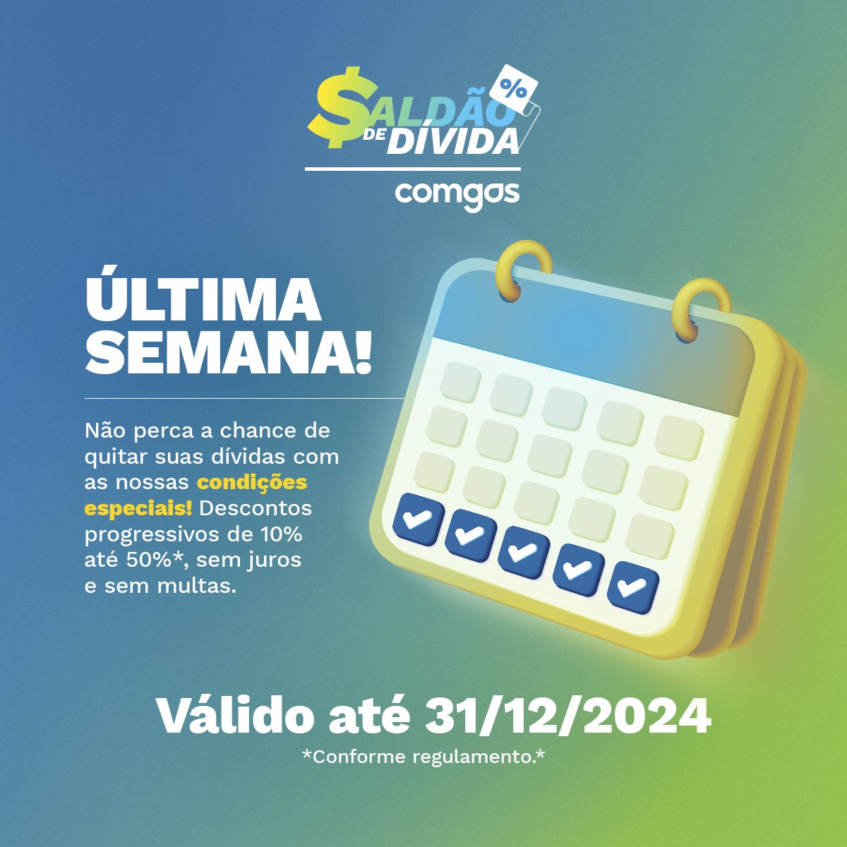 ⚠️ Última semana do Saldão de Dívida Comgás 2024! ​

Não deixe essa oportunidade passar. Regularize sua situação até 31 de dezembro de 2024 e comece o novo ano com as contas em dia! ​

Corre que ainda dá tempo! Acesse o link e saiba mais: bit.ly/48C7qBr  🤑💰