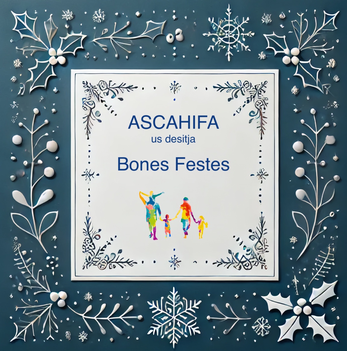 ASCAHIFA els desitja Bon Nadal 🎄🎅 🐪🐫🐪 🎄 i Feliç Any Nou 2025✨✨

ASCAHIFA les desea Feliz Navidad 🎄🎅 👑👑👑 🎄 y Próspero Año Nuevo 2025✨✨