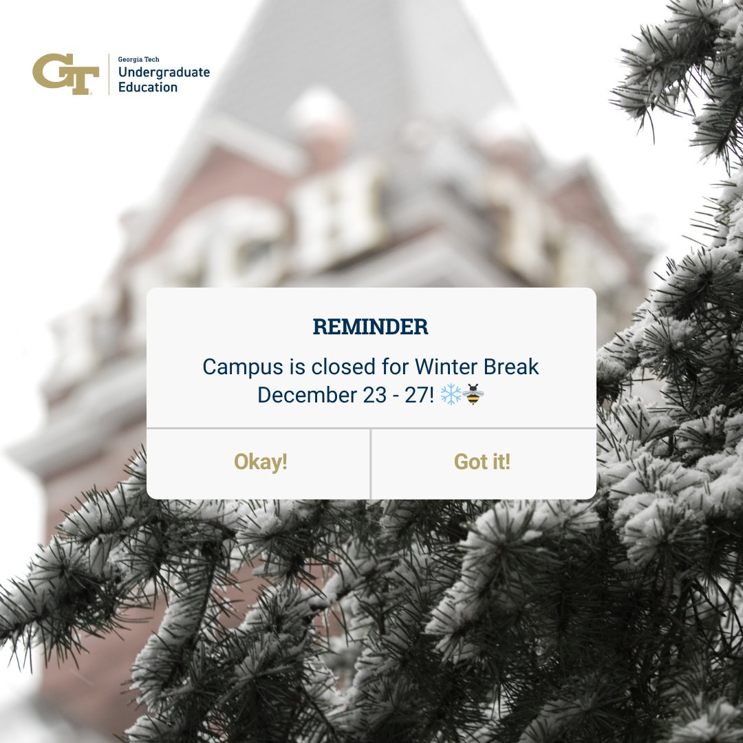 gtundergrad's tweet photo. As a reminder, campus will be closed this week, Dec 23 - 27, for winter break! Enjoy your time away from campus, Jackets and we'll see you in the new year! ☃️
#georgiatech #undergraduate #gt25 #gt26 #gt27 #gt28 https://t.co/szIj4Nc90b