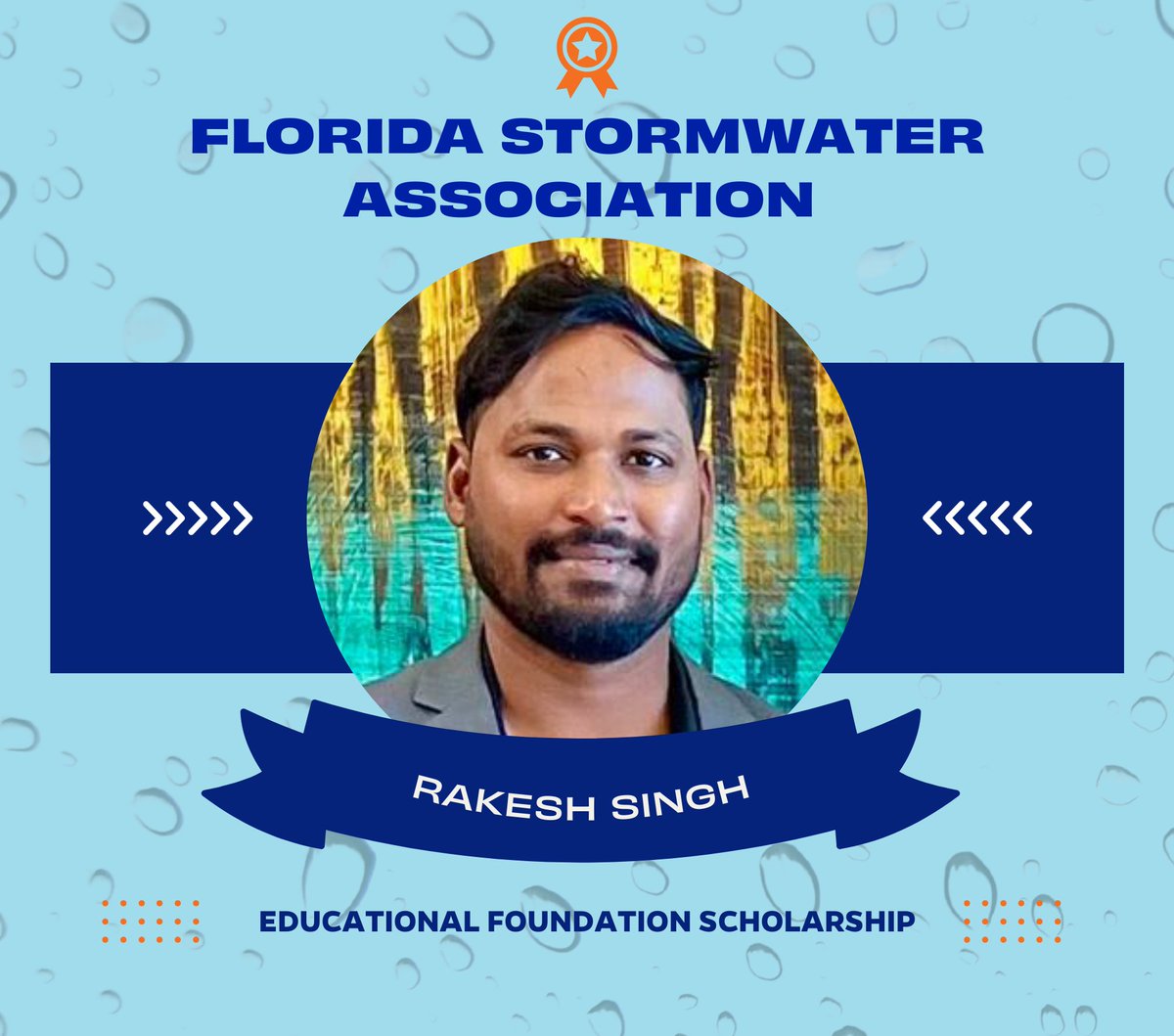Congrats to Rakesh Singh for receiving the Florida Stormwater Association Educational Foundation Scholarship!