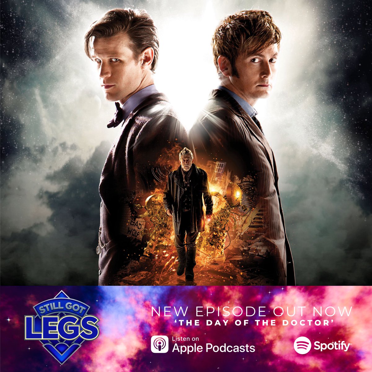 Tens back! John Hurt’s here too. It’s the day of the doctor and it’s all kicking off in gallifrey. Will the doctor do a big bomb or will he find another way with a little help from his friends? 

linktr.ee/StillGotLegs