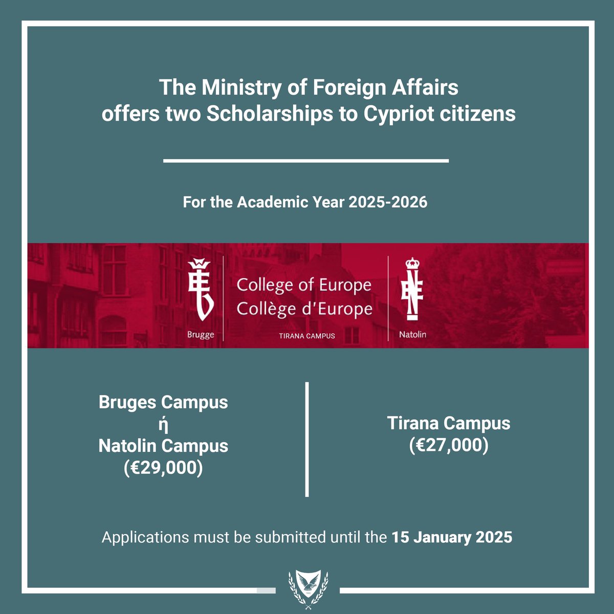 CyprusMFA's tweet photo. Το Υπουργείο Εξωτερικών παραχωρεί δύο υποτροφίες σε Κύπριους πολίτες για φοίτηση στο Κολλέγιο της Ευρώπης για το ακαδημαϊκό έτος 2025-2026.
⏳Υποβολή αιτήσεων μέχρι 15.01.2025
📝 https://t.co/lnVD1AgRwq

The Ministry of Foreign Affairs offers to Cypriot citizens two (2) scholarships for @collegeofeurope for the academic year 2025-2026.
⏳Apply until 15.01.2025
📝 https://t.co/3jqCz33j6r