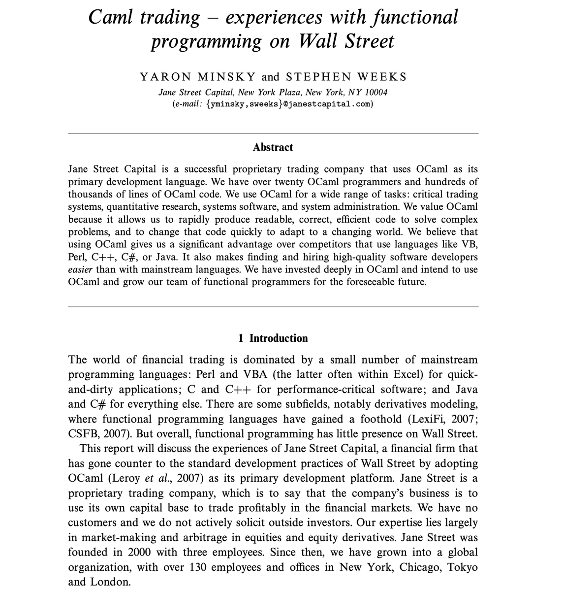 debasishg's tweet image. A paper from 2008 co-authored by @yminsky on why Jane Street started using OCaml for a wide range of tasks: critical trading systems, quantitative research, systems software, and system administration.
Definitely worth a read. They discuss the various language features that…