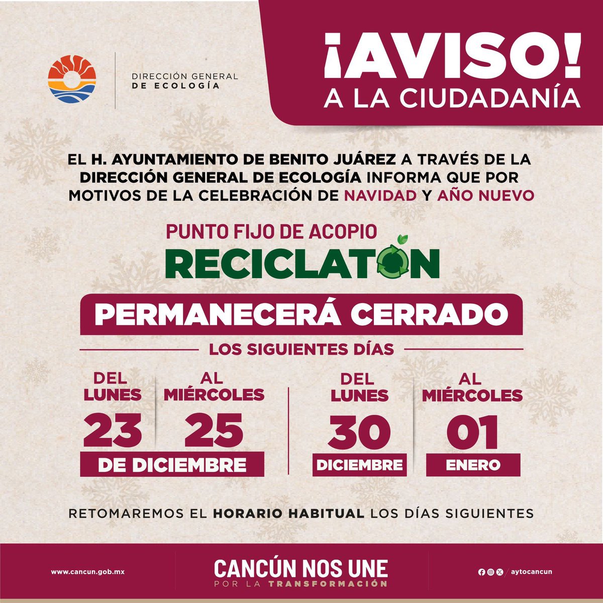 AytoCancun's tweet photo. ⚠️ AVISO ⚠️

Informamos que con motivo de la celebración de Navidad y Año Nuevo, el punto fijo de Reciclatón ♻️ permanecerá cerrado:

🗓️ Del lunes 23 al miércoles 25 de diciembre. 
🗓️ Del lunes 30 de diciembre al 01 de enero. 

#CancúnNosUne #PorLaTransformación https://t.co/ugdZs6Sh5i
