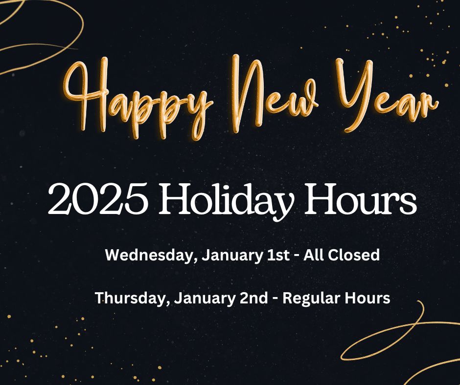 All services will be closed on Monday, January 1, 2024, for New Year’s Day.

Regular hours will resume on Tuesday, January 2nd.