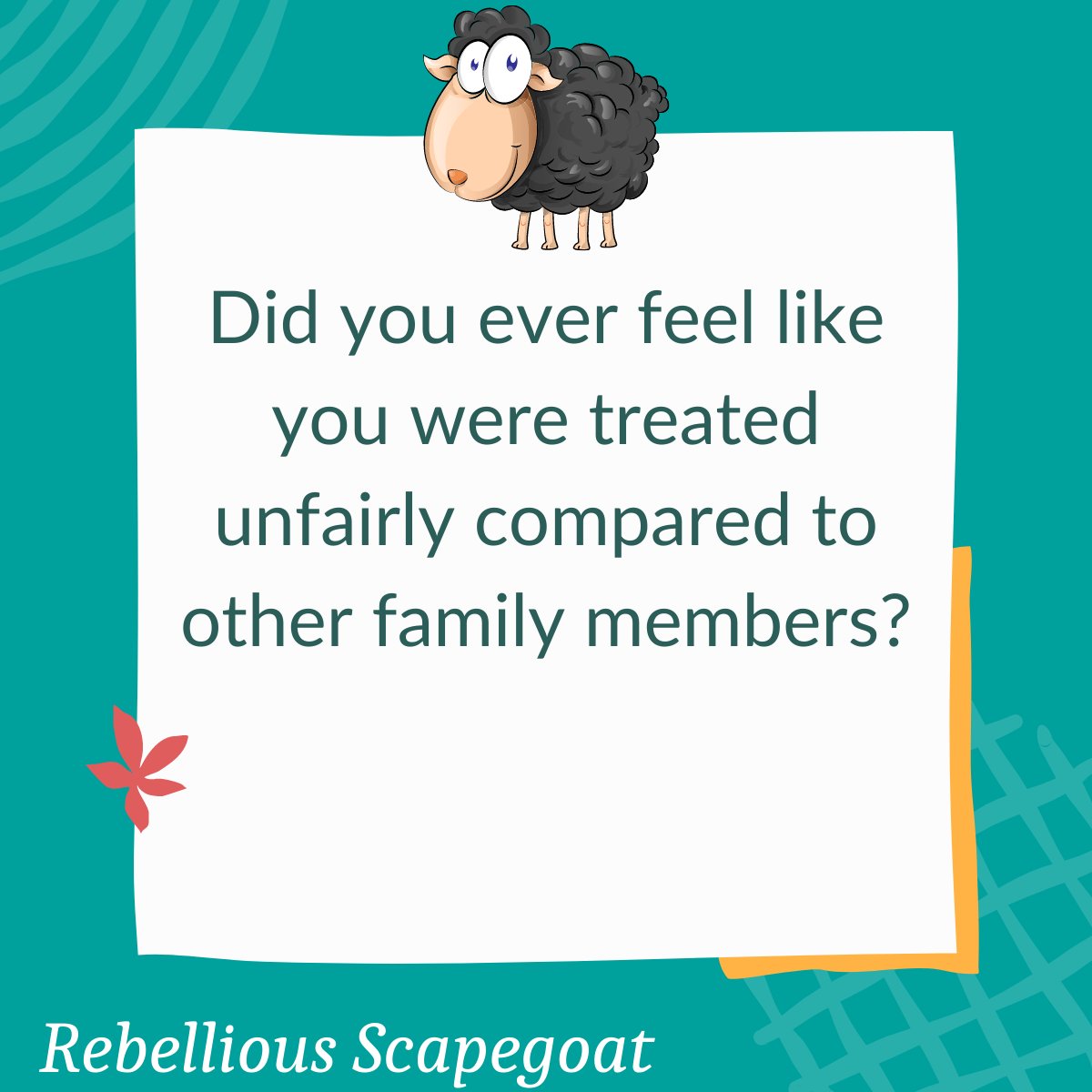Did you ever feel like you were treated unfairly compared to other family members?