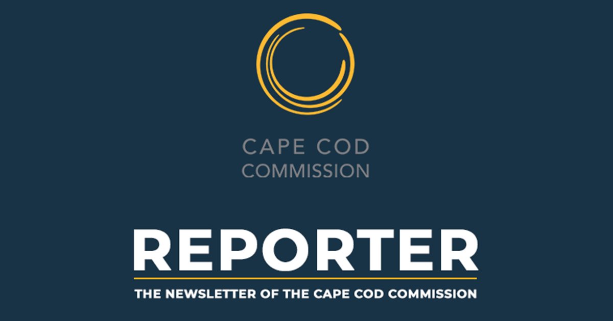 The latest edition of the Cape Cod Commission REPORTER is here. Read it today: conta.cc/4gpfCYZ
