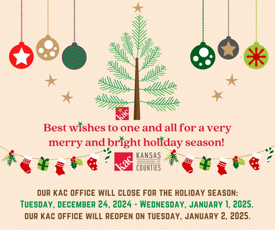 Happy Holidays to one and all! 🎄 Safe travels too! The Kansas Association of Counties Topeka Office will be closed for the holiday season from Tuesday, Dec. 24, 2024 to Wednesday, Jan. 1, 2025. The KAC Office will reopen at 8:30 AM on Thursday, January 1, 2025. Happy New Year!🥳