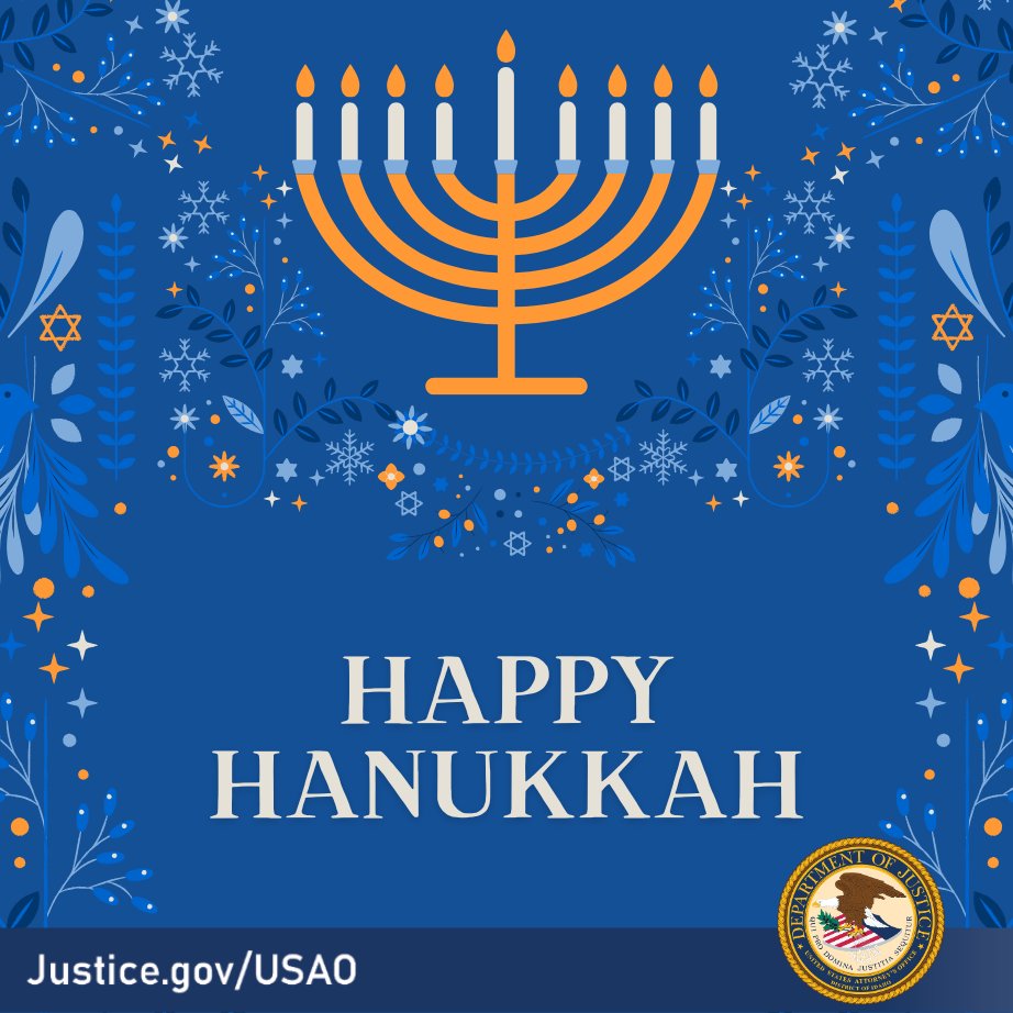 All of us at <a href="/USAO_ID/">U.S. Attorney's Office Idaho</a> are wishing you and your family a safe and wonderful holiday! Happy Hanukkah!