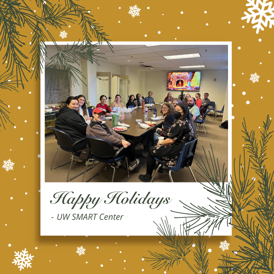 Happy Holidays from the UW SMART Center!🎉
As we reflect on a year of innovation, collaboration, and growth in school mental health, we're grateful for our partners, friends, and colleagues. Thank you for your support! Wishing you a joyful holiday season and a fantastic New Year!