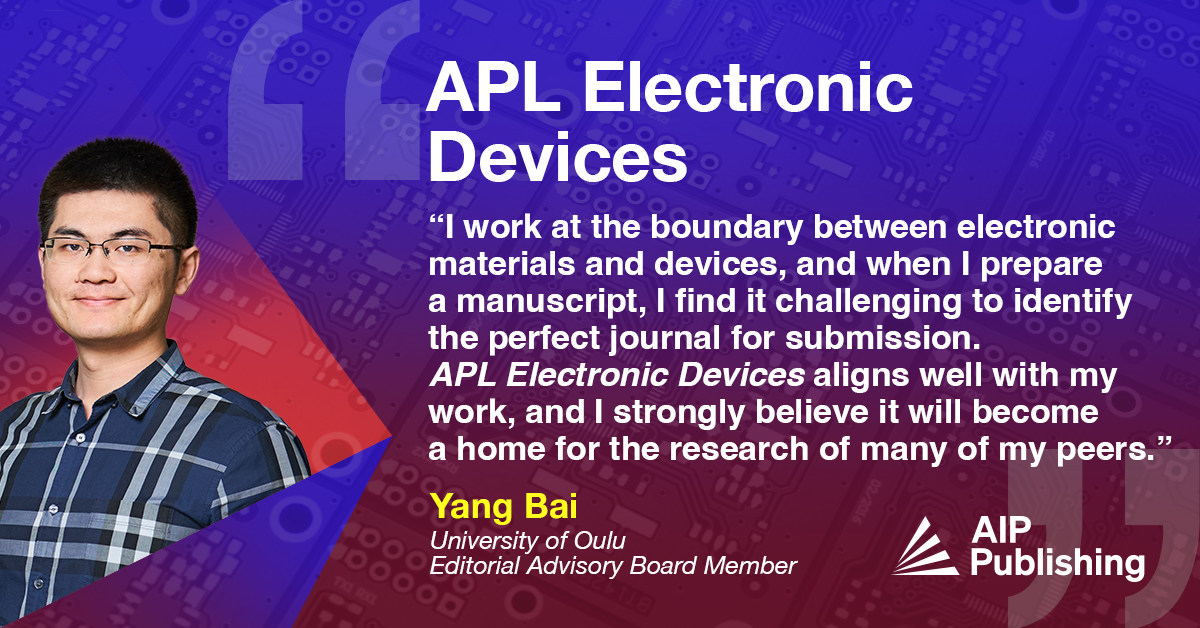 Editorial Advisory Board Member, Yang Bai speaks to the need for a journal like APL Electronic Devices! <a href="/yangbaioulu/">Yang Bai</a> 👇