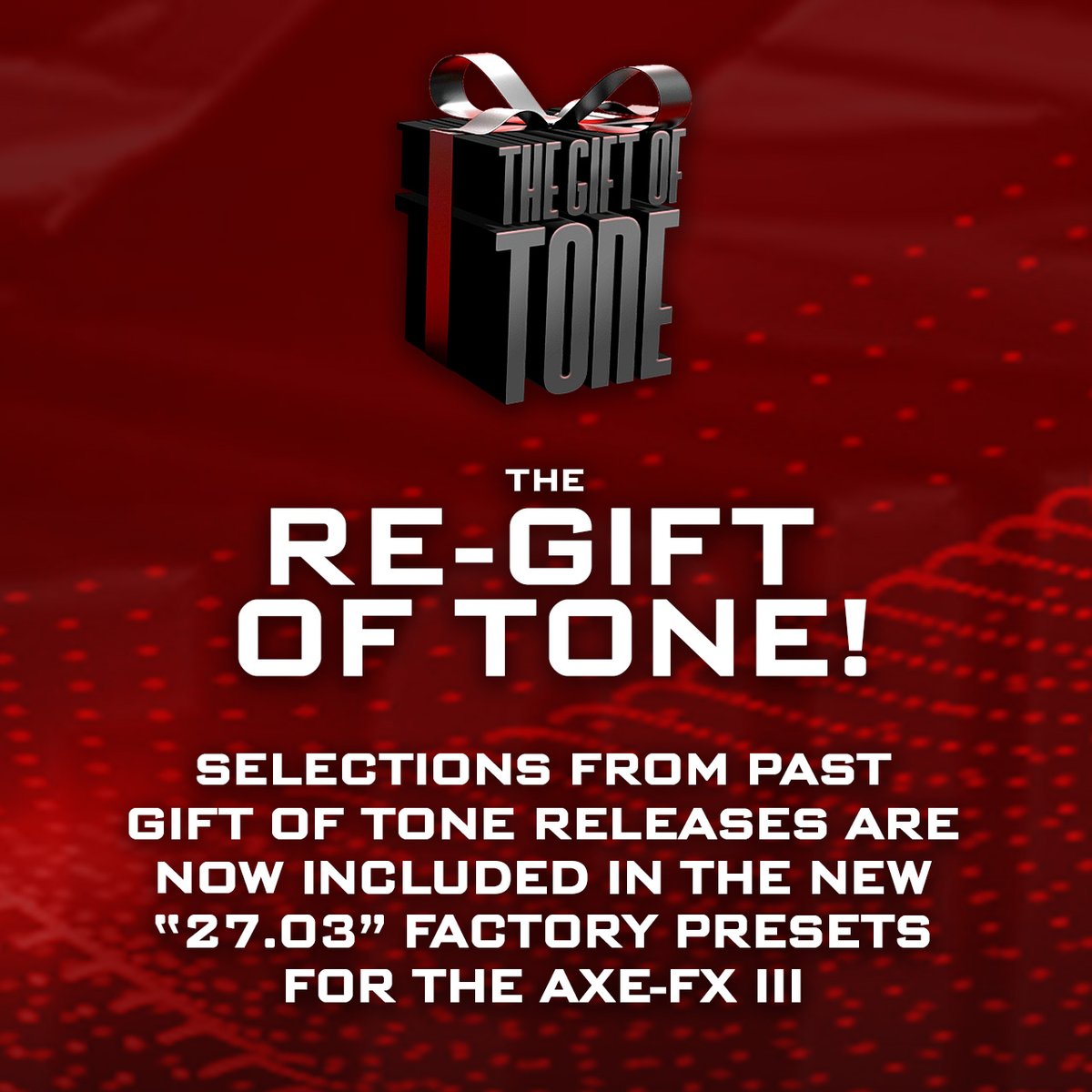 The Axe-Fx III factory presets have been updated for firmware version 27.03 or newer! Selections from past Gift of Tone releases are now included at the end of Bank C ("RE-GIFT OF TONE!") AND a few bonus stocking stuffers can be found within the update 🎅

fractalaudio.com/downloads/firm…
