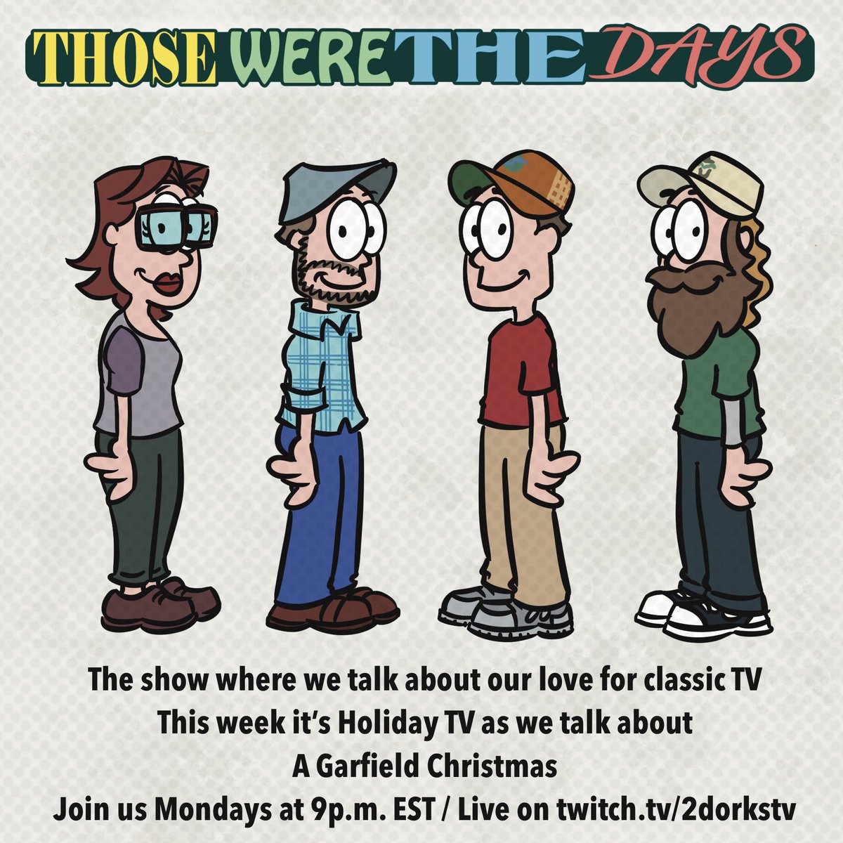 Yes we're still talking holiday TV!

This week we're talking about A Garfield Christmas.

Did you watch it? 

Let us know or come hang in the chat tonight 9pm est over at
twitch.tv/2dorkstv